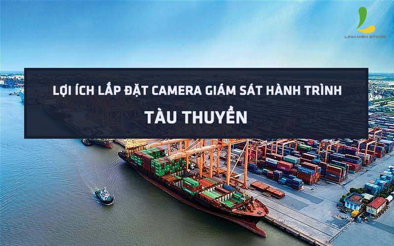 Camera-giam-sat-hanh-trinh-tau-thuyen (4)