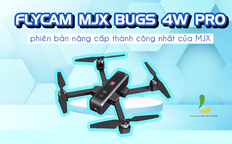 Flycam MJX Bugs 4W pro phiên bản nâng cấp thành công nhất của MJX