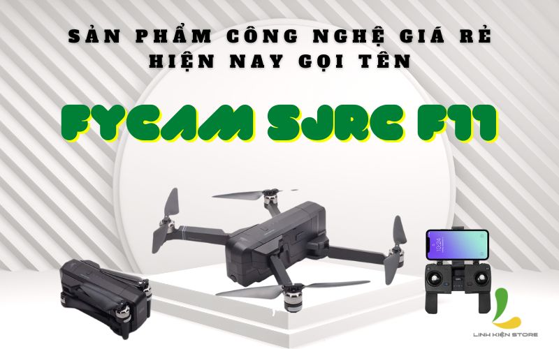 Sản phẩm công nghệ giá rẻ hiện nay gọi tên Fycam SJRC F11