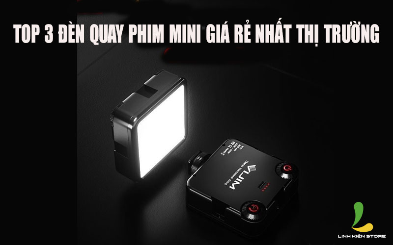Top 3 đèn quay phim mini giá rẻ nhất thị trường