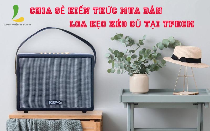 Ban-loa-keo-keo-cu-tai-tphcm (3)