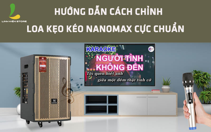 cach-chinh-loa-keo-keo-nanomax (4)