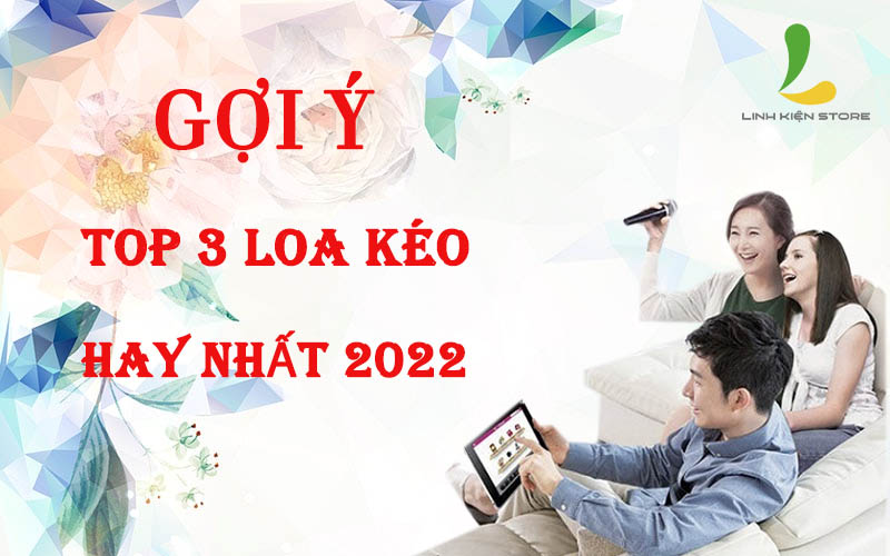 Loa-keo-hay-nhat-2022 (1)