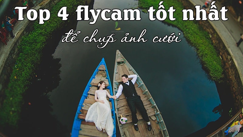 top-4-flycam-tot-nhat-de-chup-anh-cuoi (3)