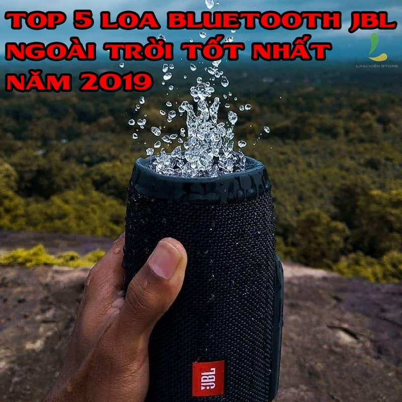 Top 5 loa bluetooth JBL ngoài trời tốt nhất 2019