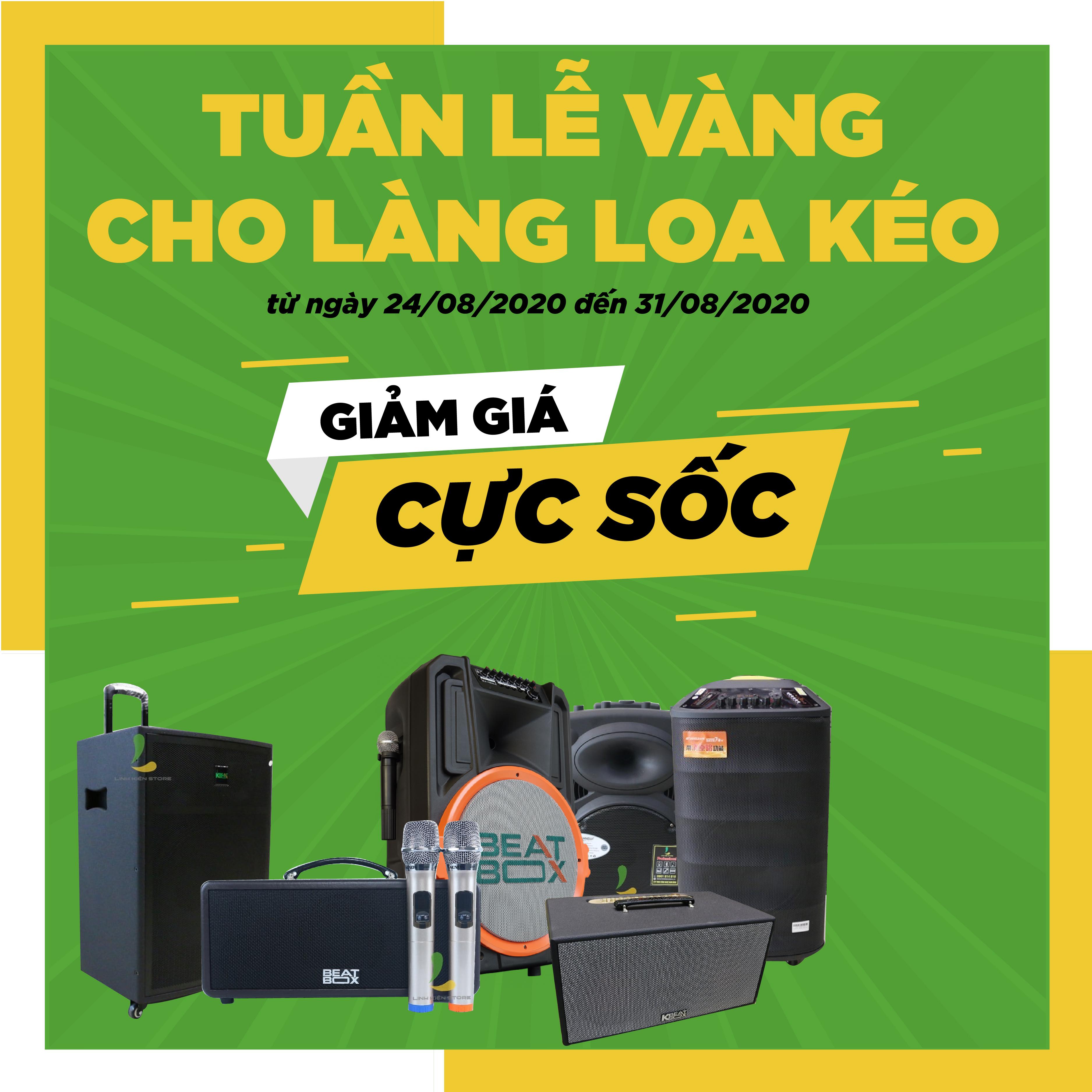 TUẦN LỄ VÀNG CHO LOA KÉO-MUA LOA NGAY KHÔNG CẦN NHÌN GIÁ